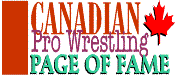 Canadian Pro-Wrestling Page of Fame